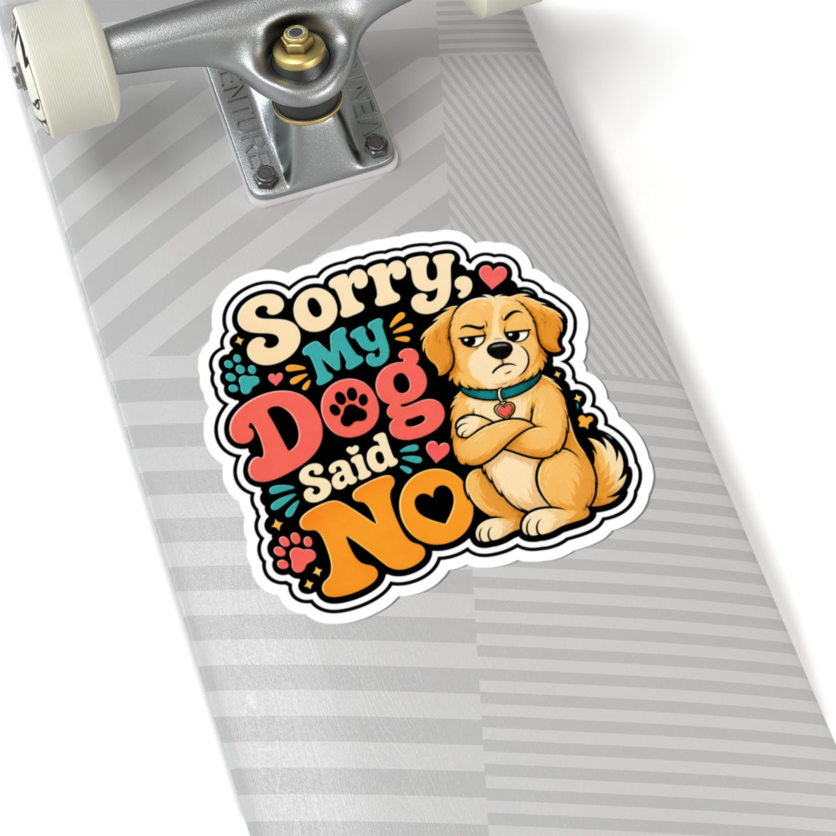Sorry My Dog Said No Sticker — Cute Funny Dog Decal for Laptops, Water Bottles & Pet Lovers