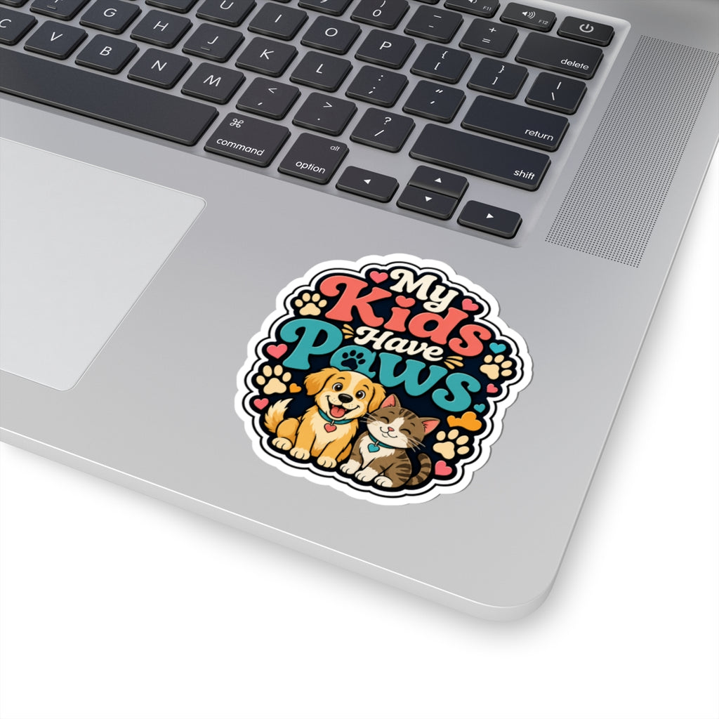 My Kids Have Paws Sticker — Cute Dog & Cat Pet Lover Kiss-Cut Sticker