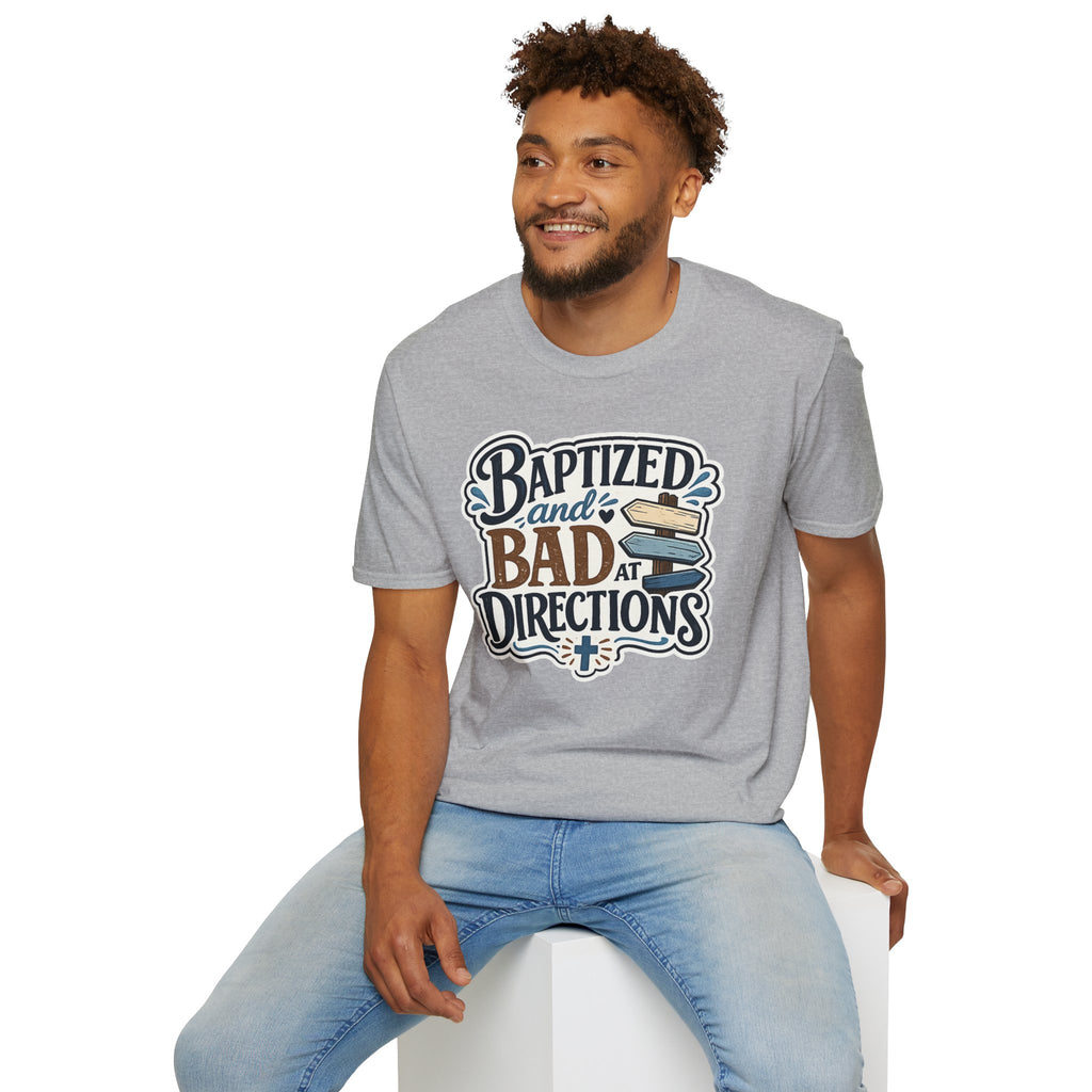 Baptized and Bad at Directions T-Shirt — Funny Christian Faith Graphic Tee