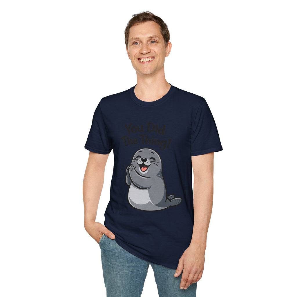 You Did The Thing! | Cute Seal T-Shirt Gift