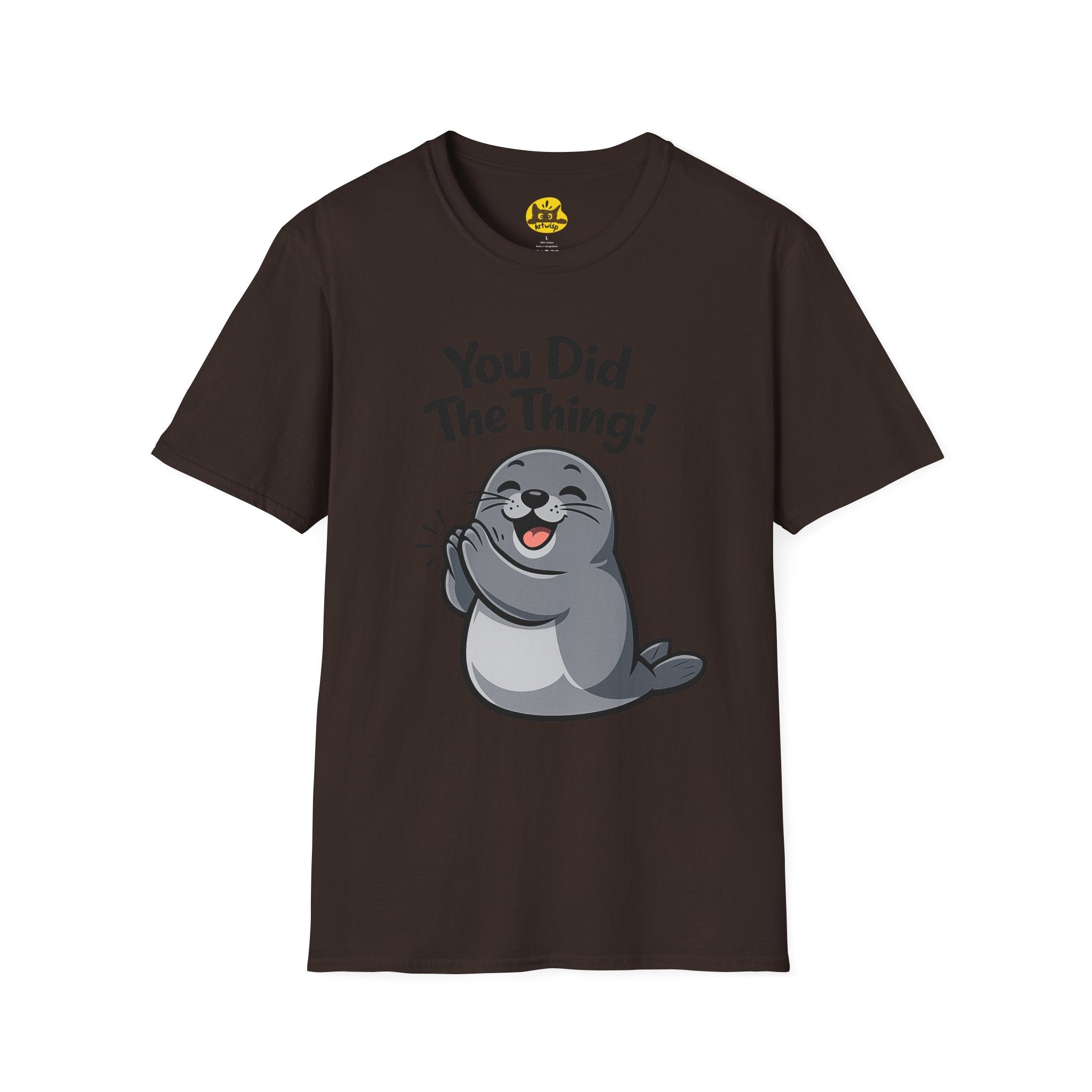 You Did The Thing! | Cute Seal T-Shirt Gift