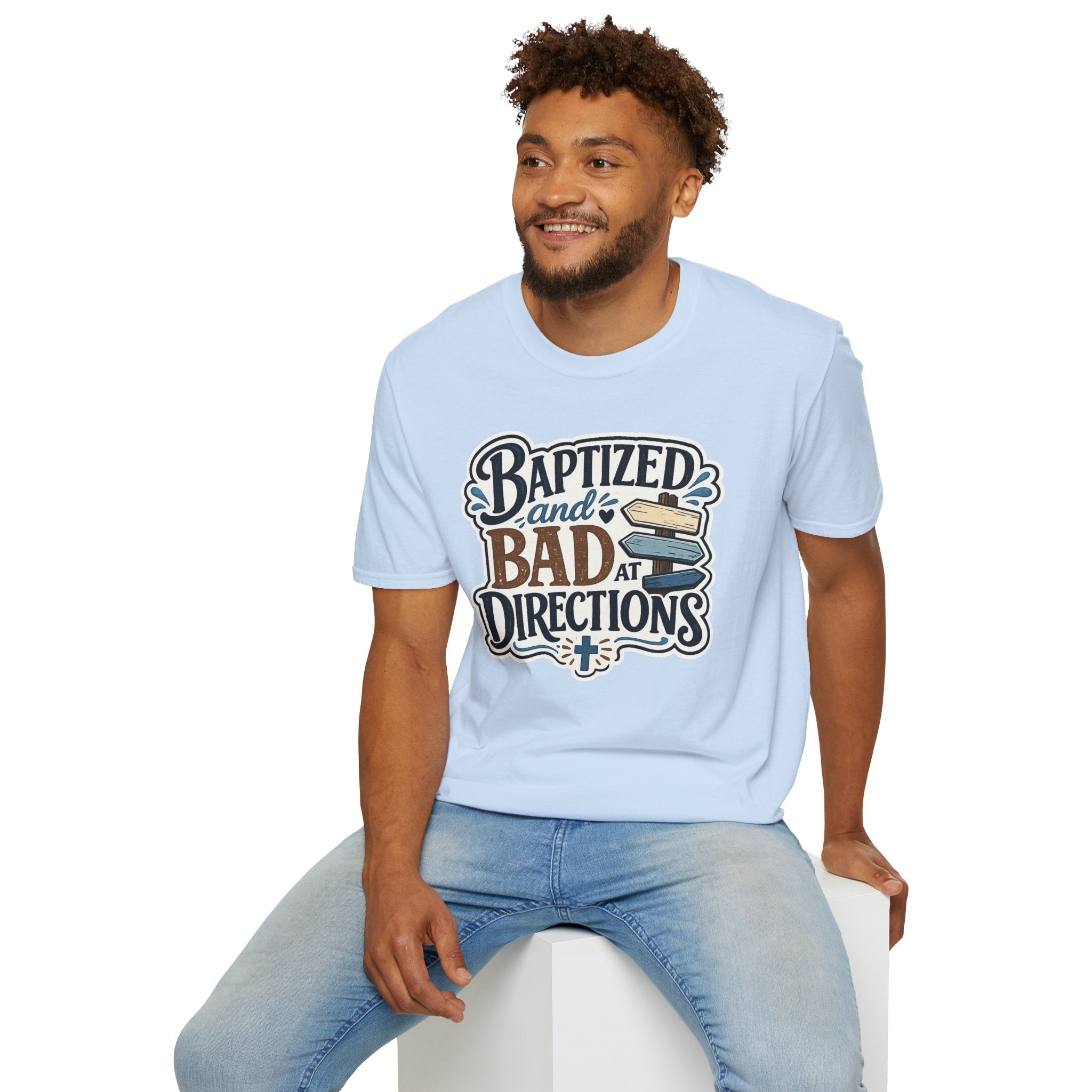 Baptized and Bad at Directions T-Shirt — Funny Christian Faith Graphic Tee
