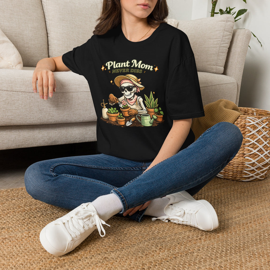 Plant Mom Never Dies T-Shirt — Funny Skeleton Gardener Tee for Plant Lovers