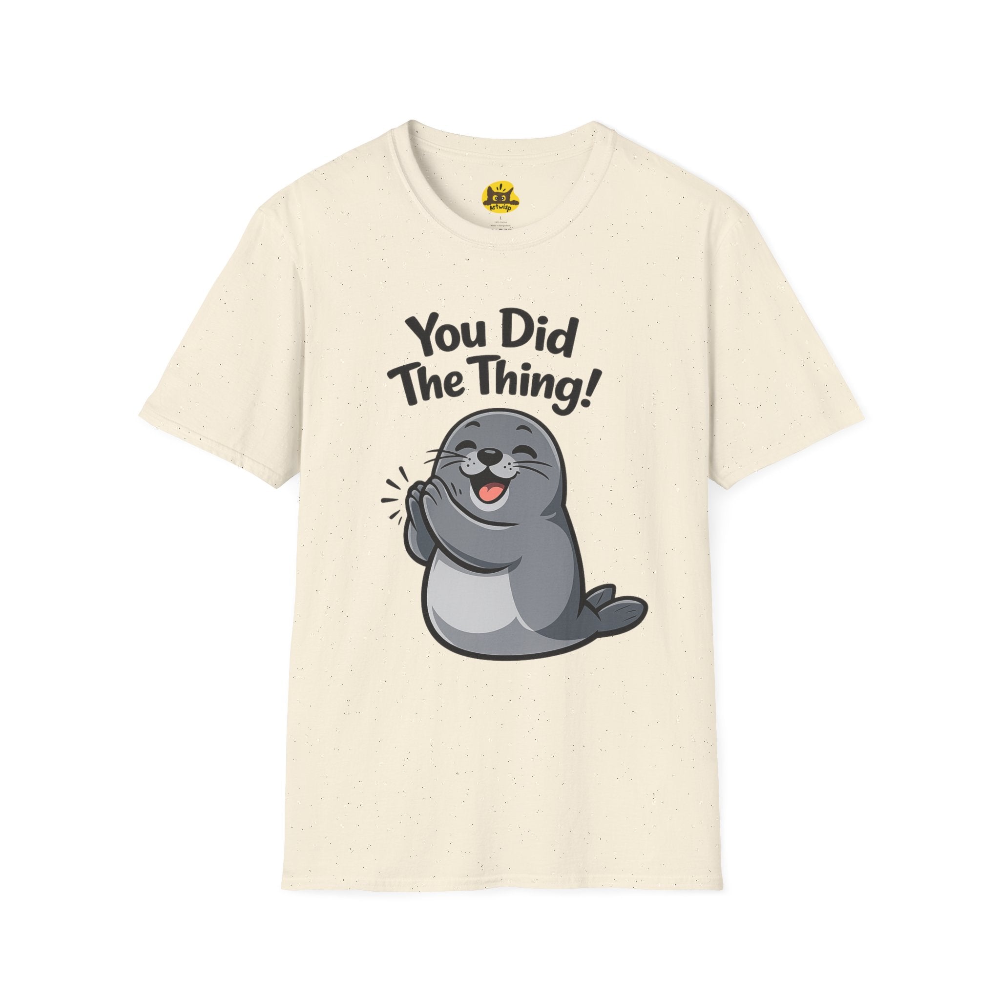 You Did The Thing! | Cute Seal T-Shirt Gift