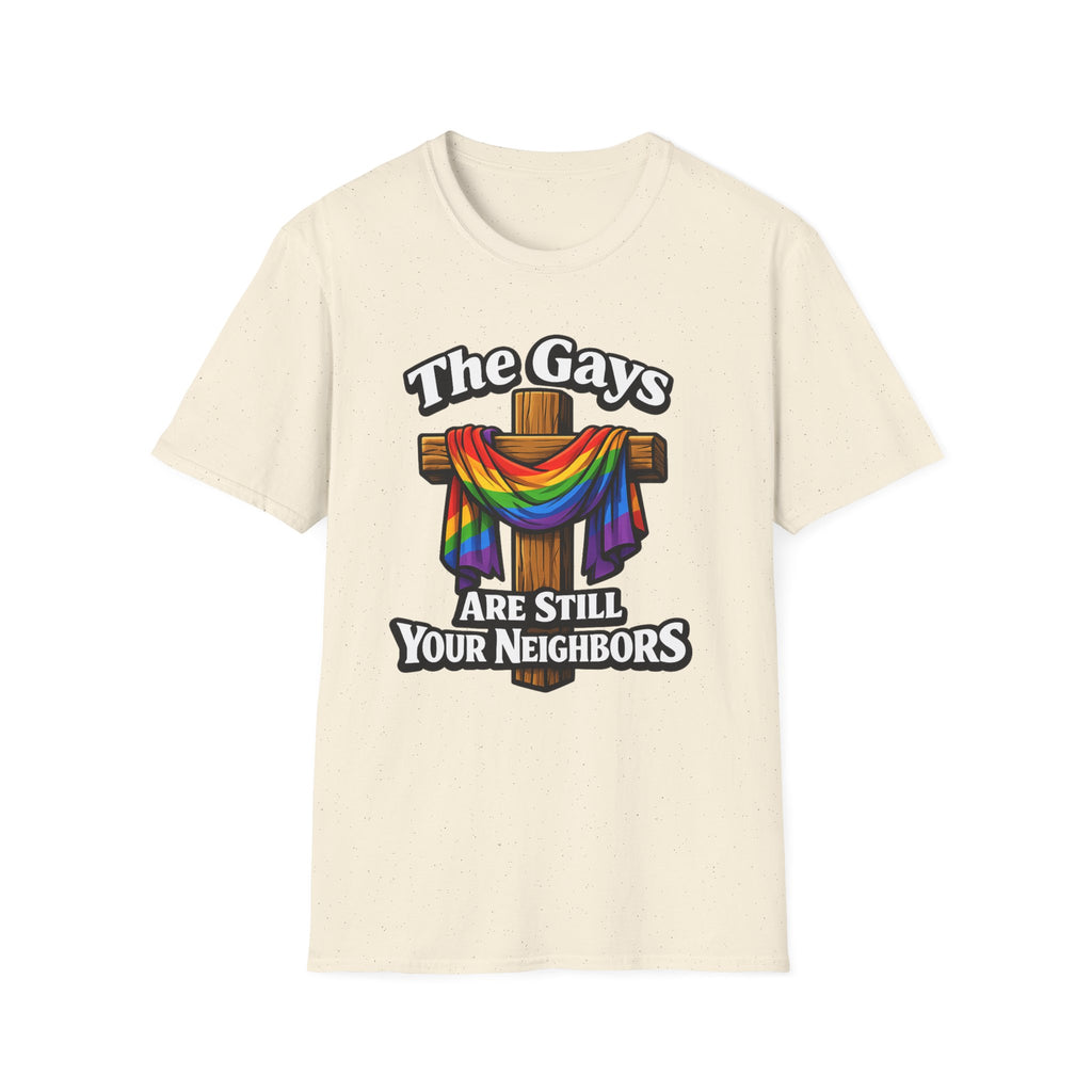 T-Shirt — “The Gays Are Still Your Neighbors” Rainbow Cross Pride Tee