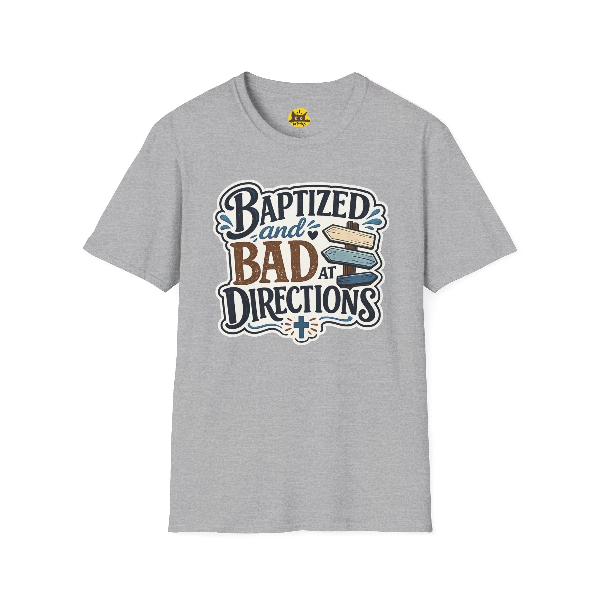 Baptized and Bad at Directions T-Shirt — Funny Christian Faith Graphic Tee