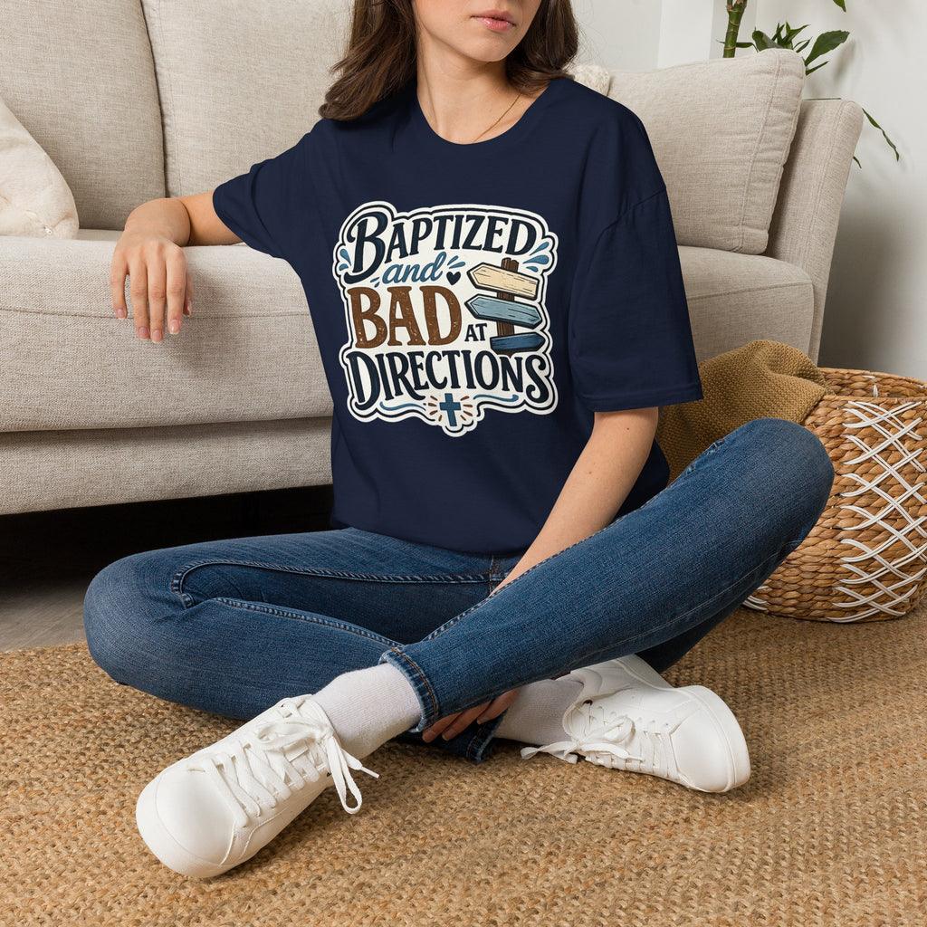 Baptized and Bad at Directions T-Shirt — Funny Christian Faith Graphic Tee
