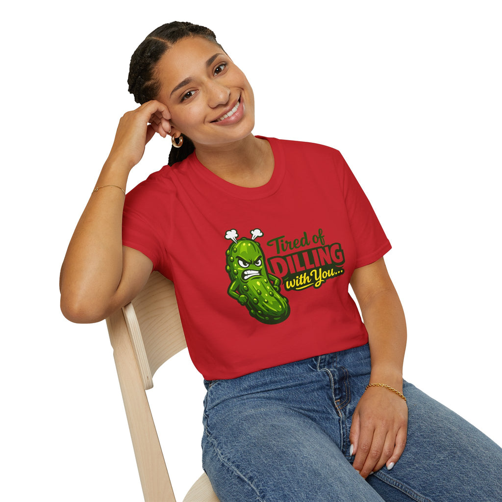 "Tired of Dilling With You" Funny Pickle Graphic Tee