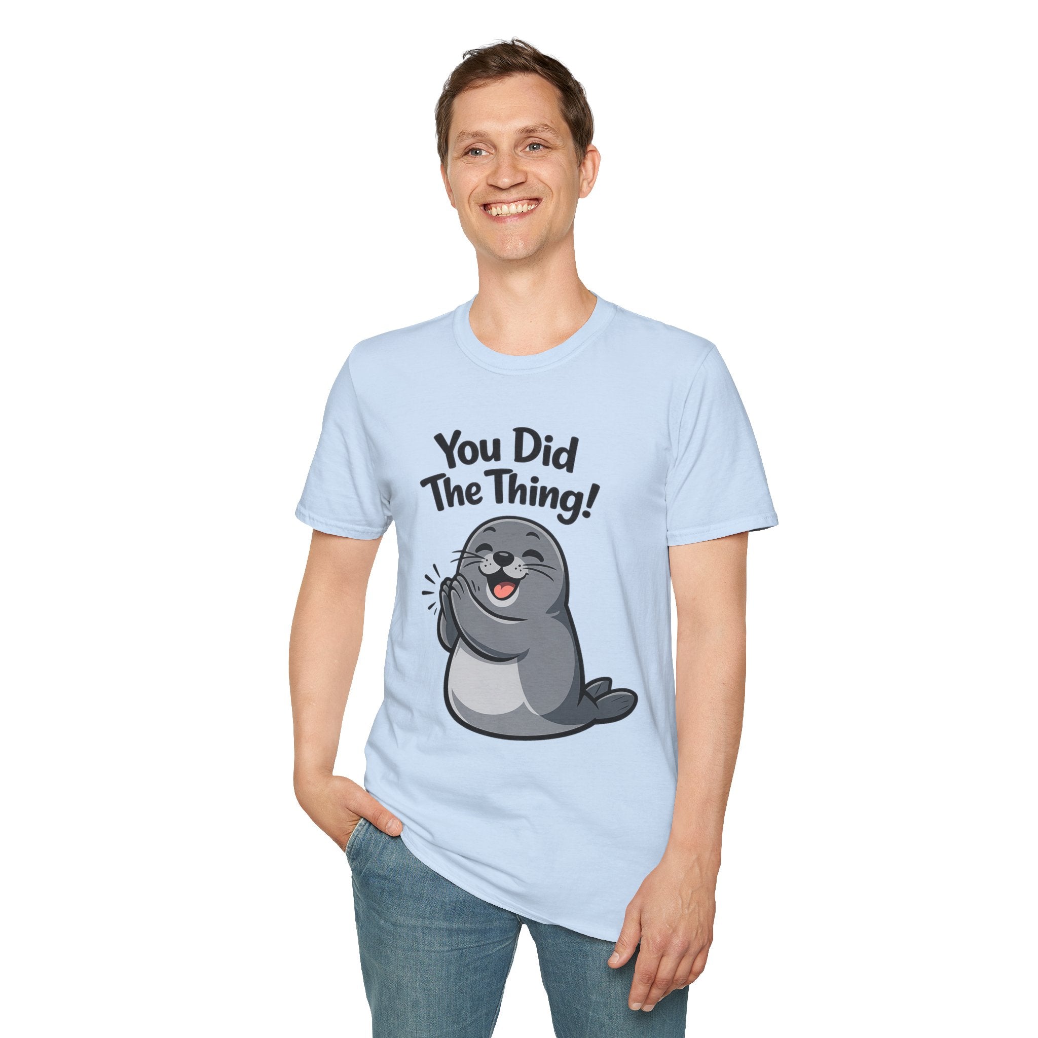 You Did The Thing! | Cute Seal T-Shirt Gift