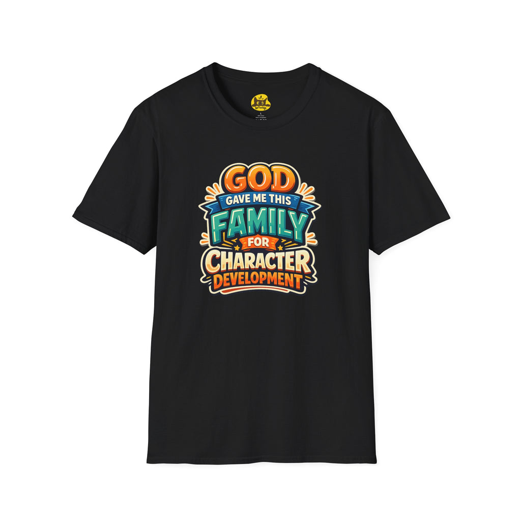 “God Gave Me This Family for Character Development” Funny Christian Graphic Gift Tee