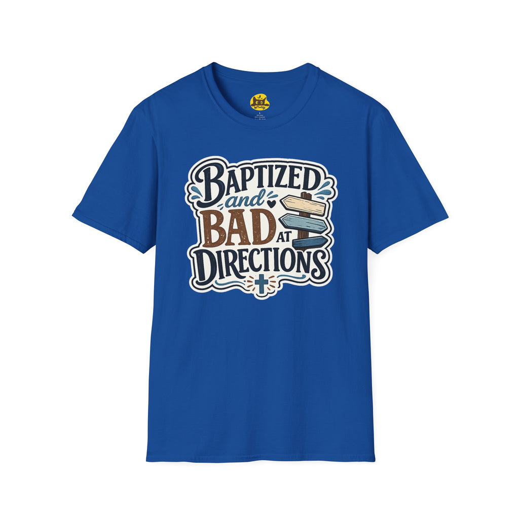 Baptized and Bad at Directions T-Shirt — Funny Christian Faith Graphic Tee