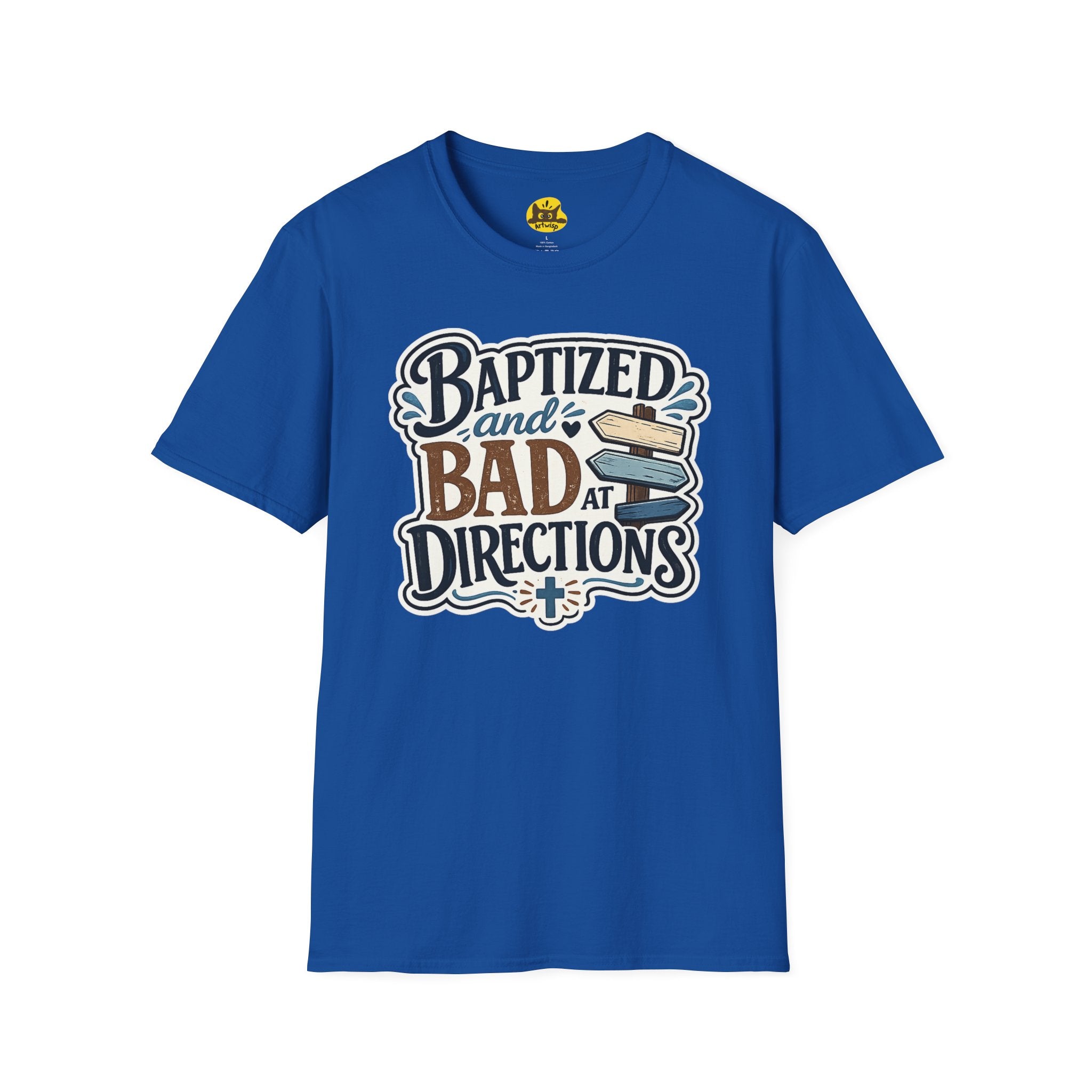 Baptized and Bad at Directions T-Shirt — Funny Christian Faith Graphic Tee