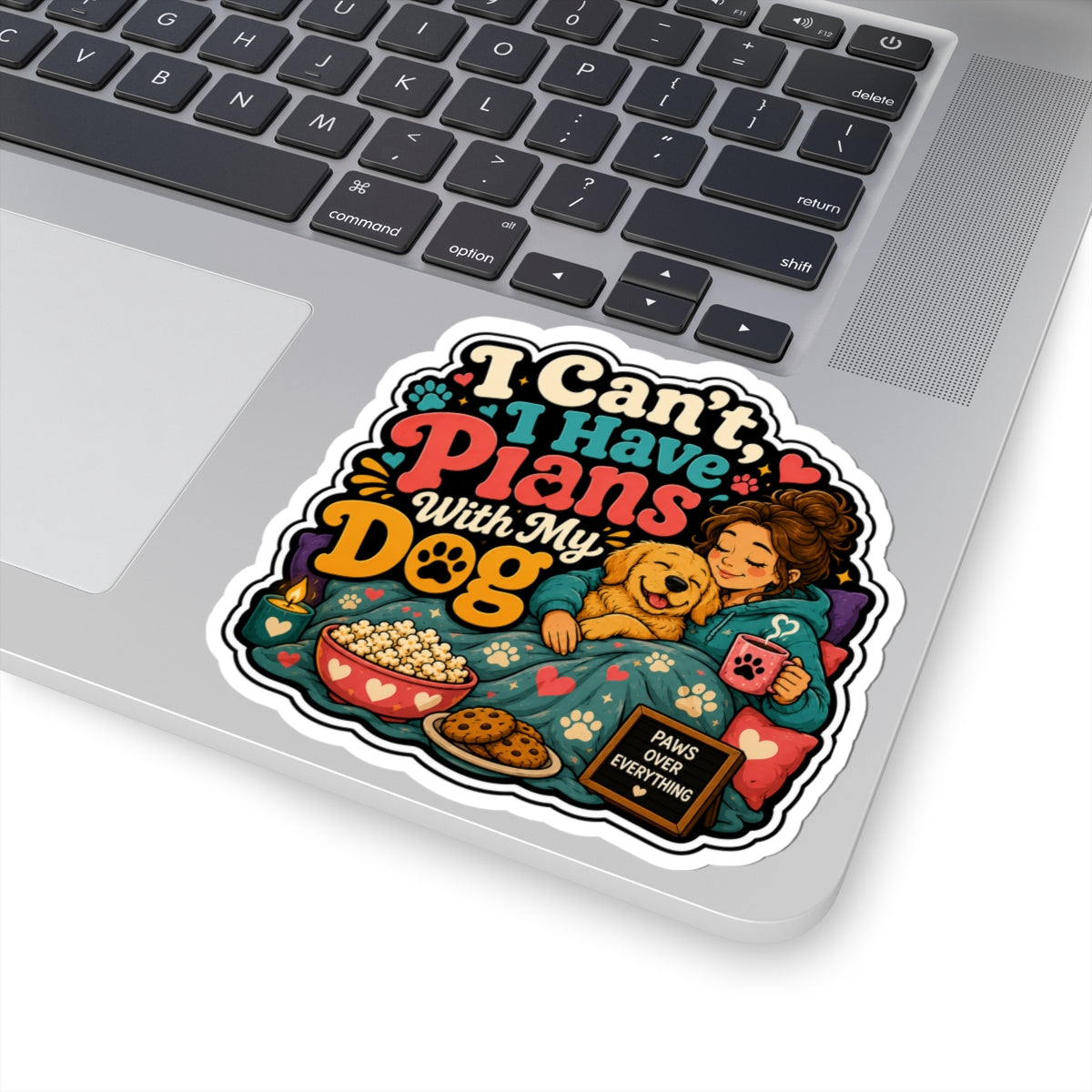Dog Lover Sticker — "I Can’t, I Have Plans With My Dog" Cozy Stay-In Design