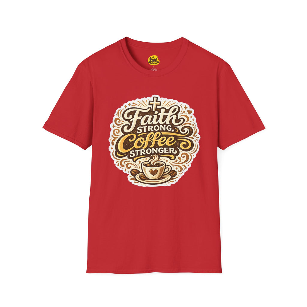 Faith Strong, Coffee Stronger T-Shirt | Faith Inspired Gift Tee
