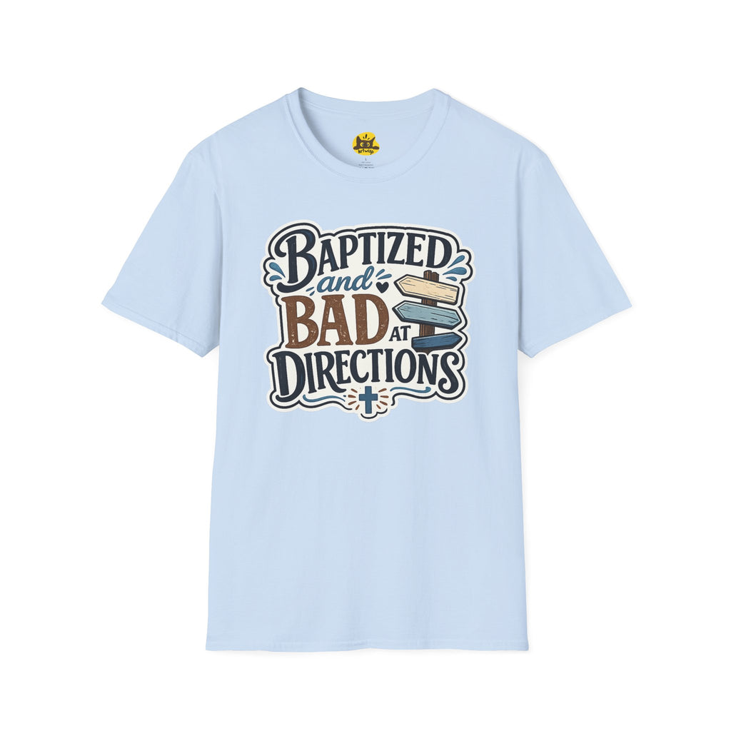 Baptized and Bad at Directions T-Shirt — Funny Christian Faith Graphic Tee