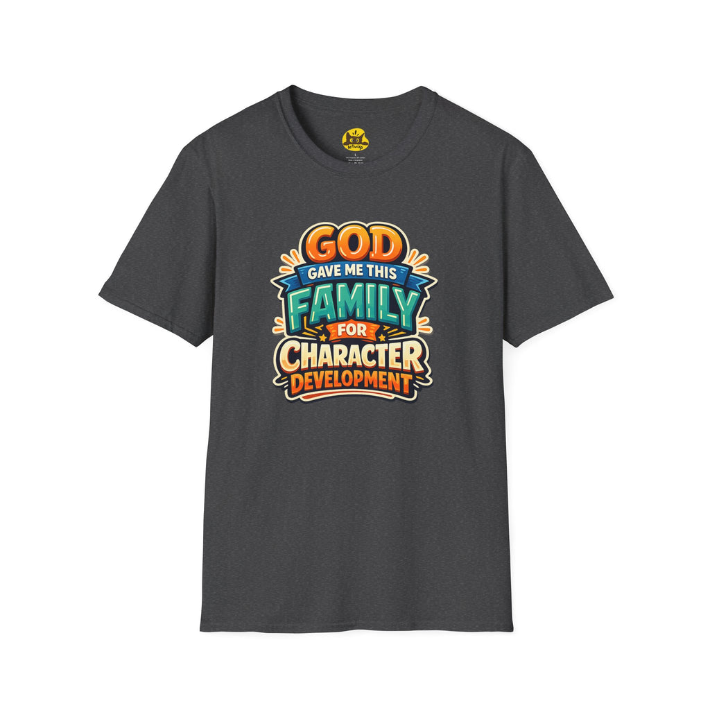 “God Gave Me This Family for Character Development” Funny Christian Graphic Gift Tee