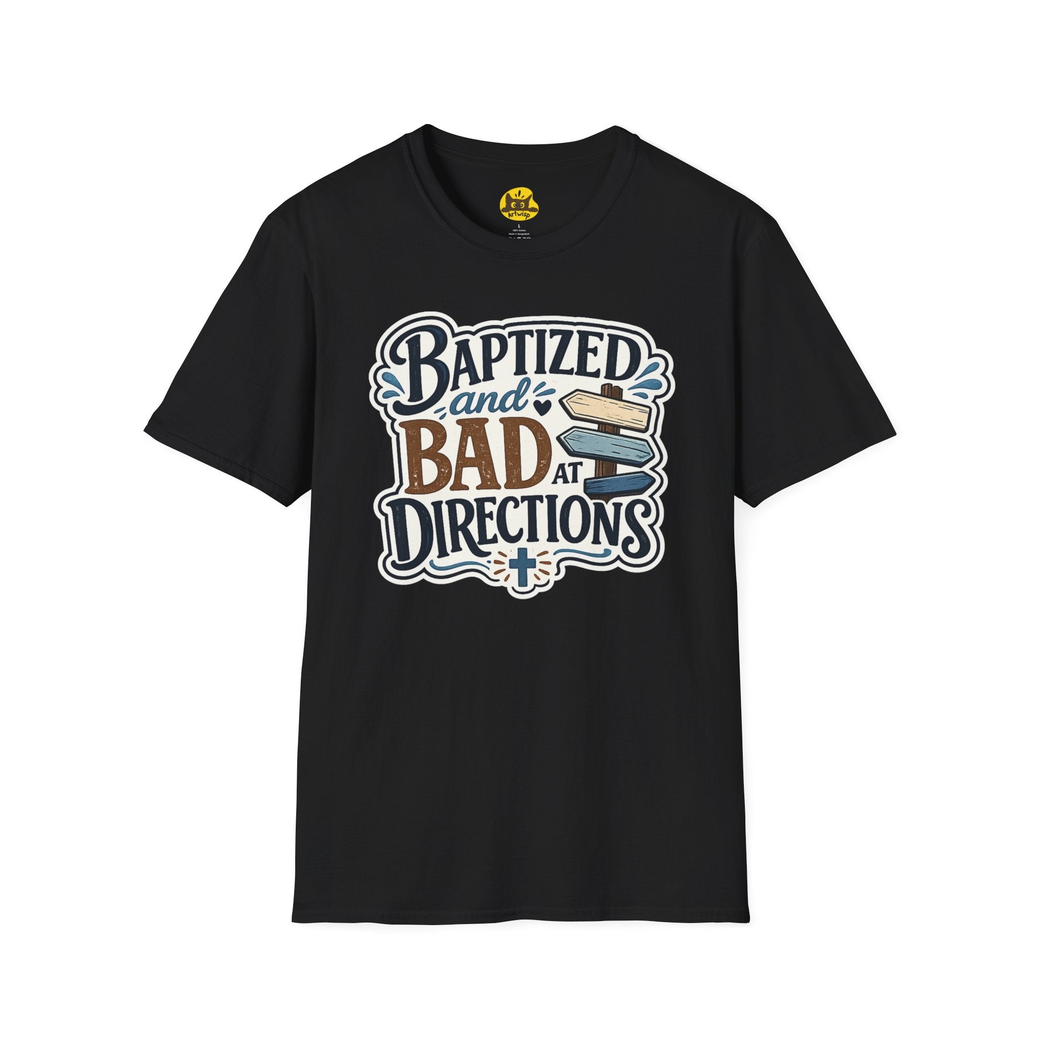 Baptized and Bad at Directions T-Shirt — Funny Christian Faith Graphic Tee