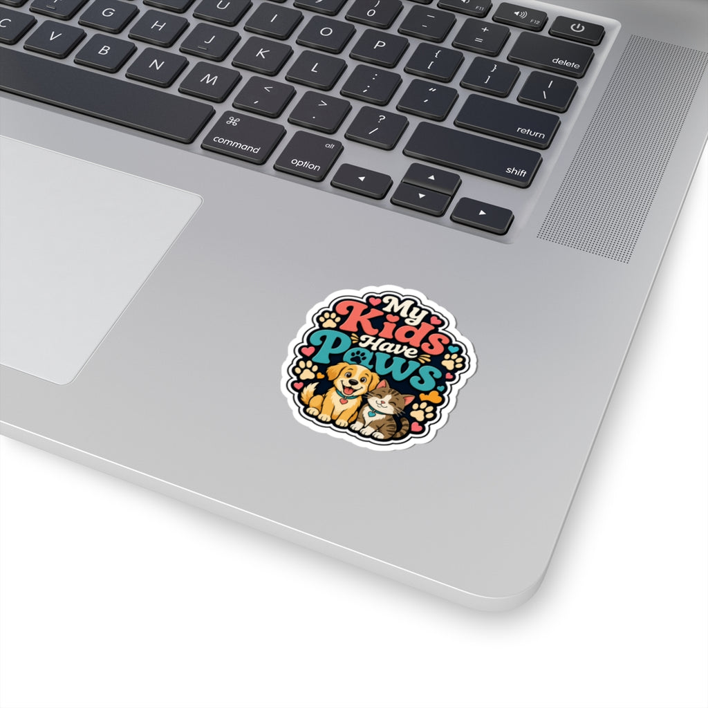 My Kids Have Paws Sticker — Cute Dog & Cat Pet Lover Kiss-Cut Sticker