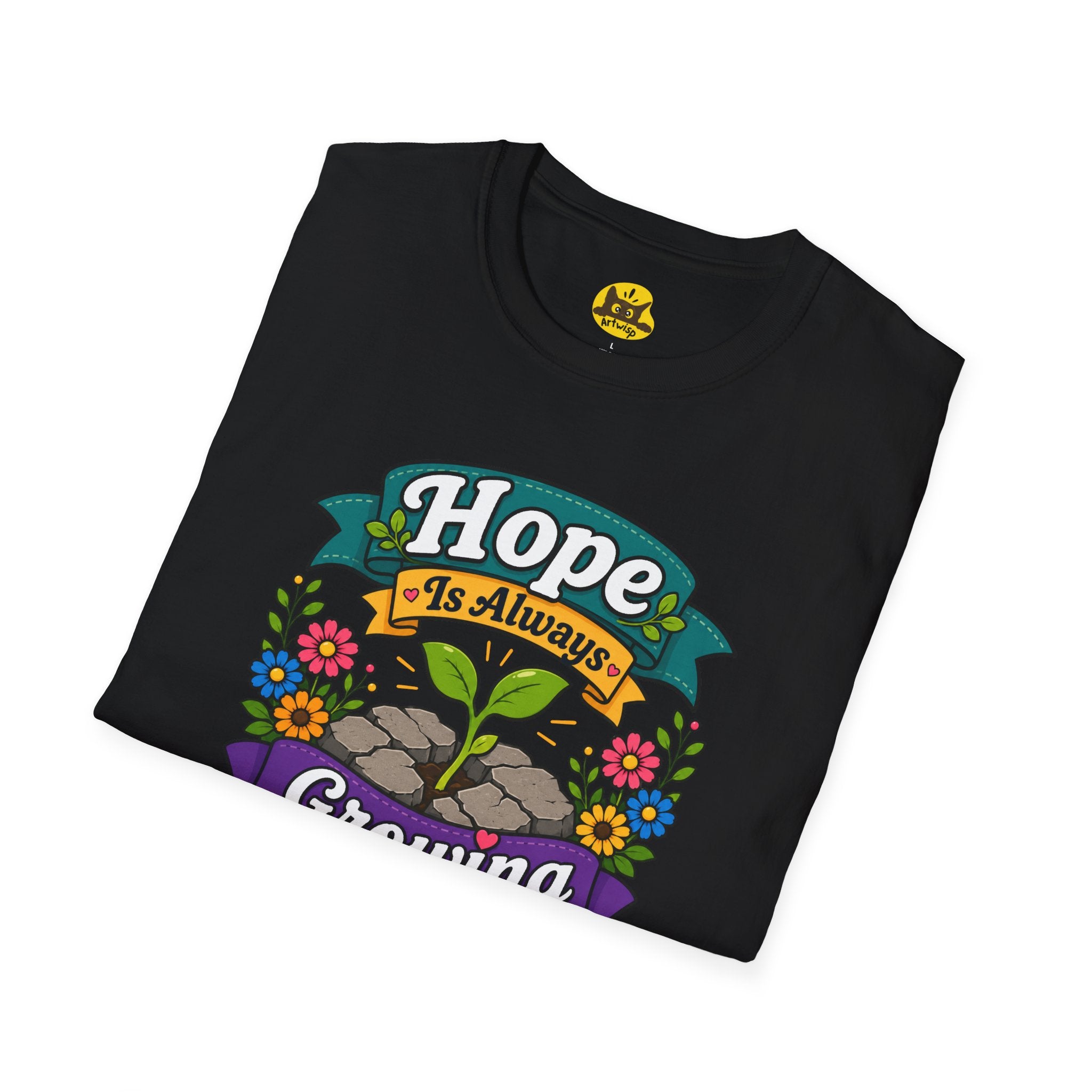 Hope Is Always Growing T-Shirt | Positivity Tee