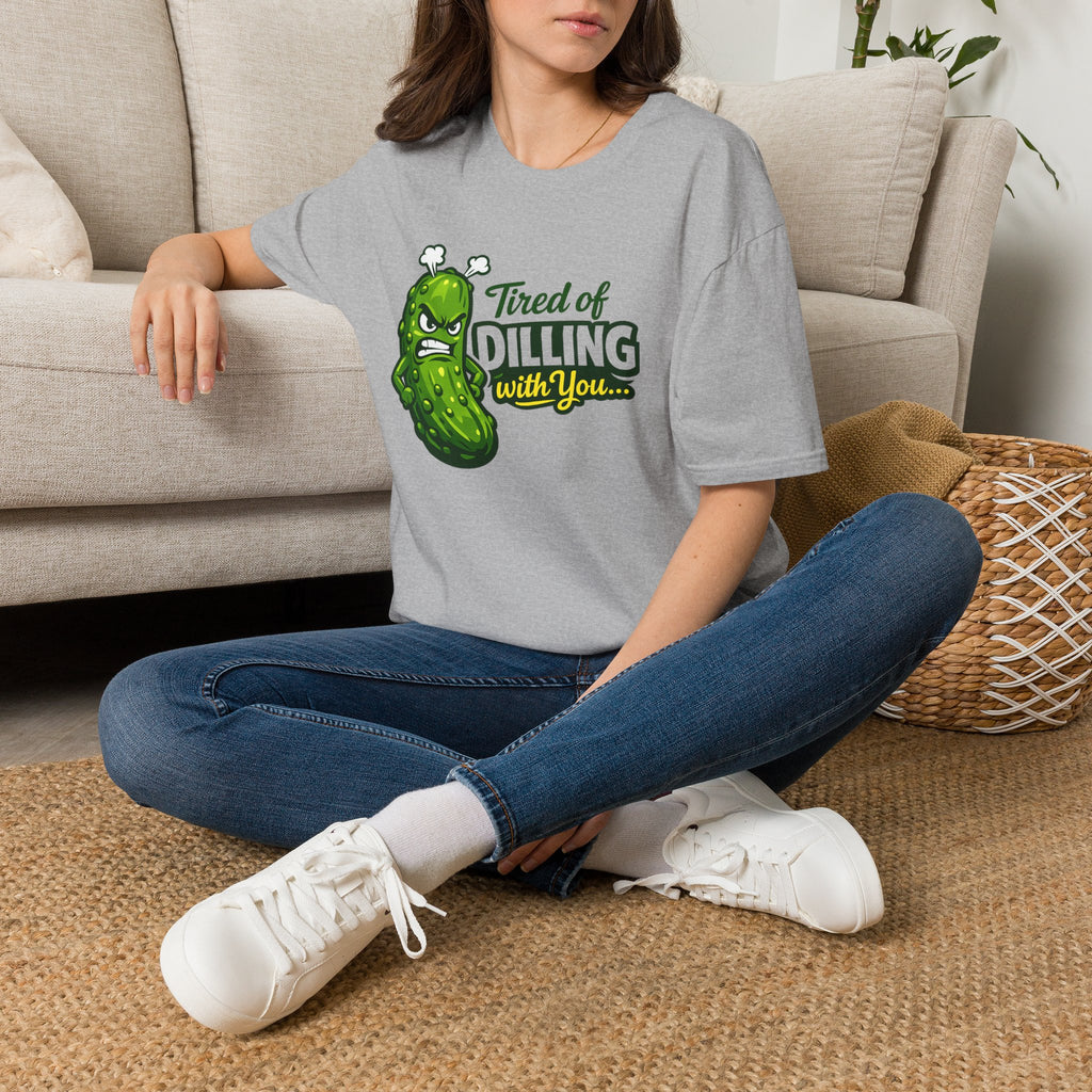 "Tired of Dilling With You" Funny Pickle Graphic Tee