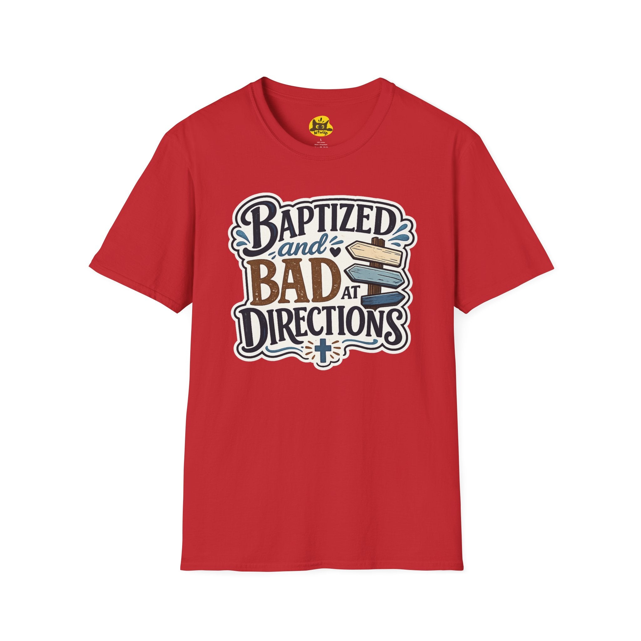 Baptized and Bad at Directions T-Shirt — Funny Christian Faith Graphic Tee