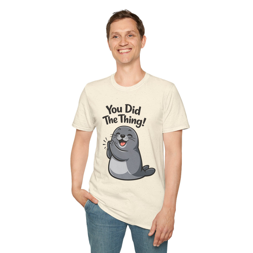 You Did The Thing! | Cute Seal T-Shirt Gift