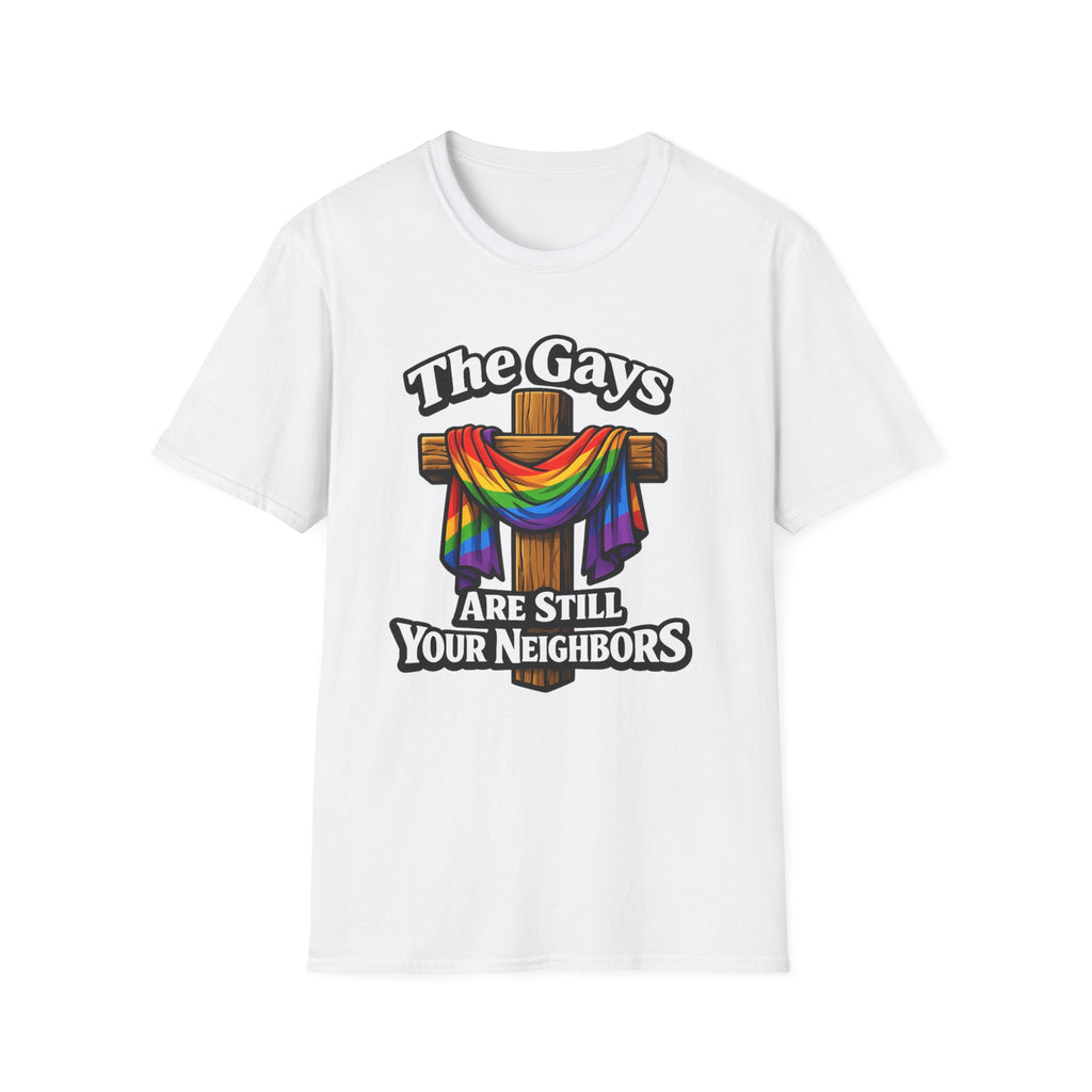 T-Shirt — “The Gays Are Still Your Neighbors” Rainbow Cross Pride Tee