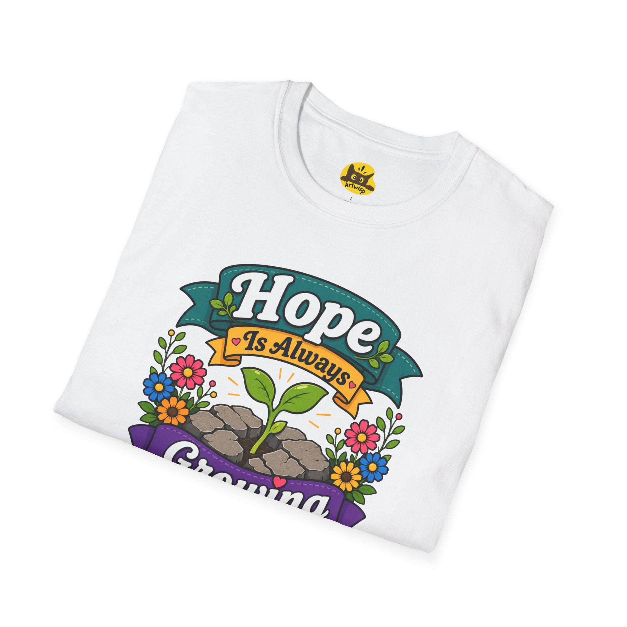 Hope Is Always Growing T-Shirt | Positivity Tee