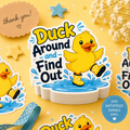 Duck Around and Find Out Sticker — Cute Yellow Duck Waterproof Kiss-Cut Sticker for Laptops, Water Bottles & Kids