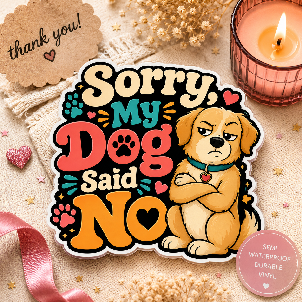 Sorry My Dog Said No Sticker — Cute Funny Dog Decal for Laptops, Water Bottles & Pet Lovers