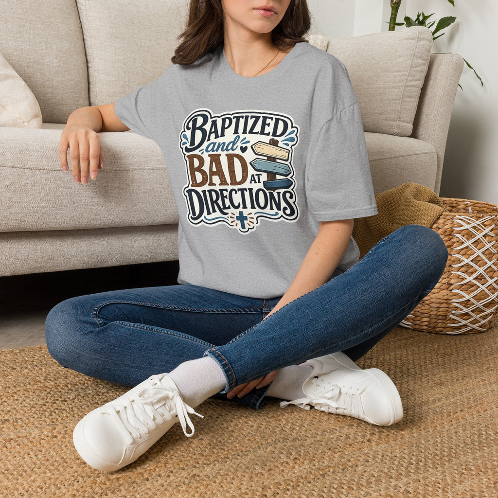 Baptized and Bad at Directions T-Shirt — Funny Christian Faith Graphic Tee