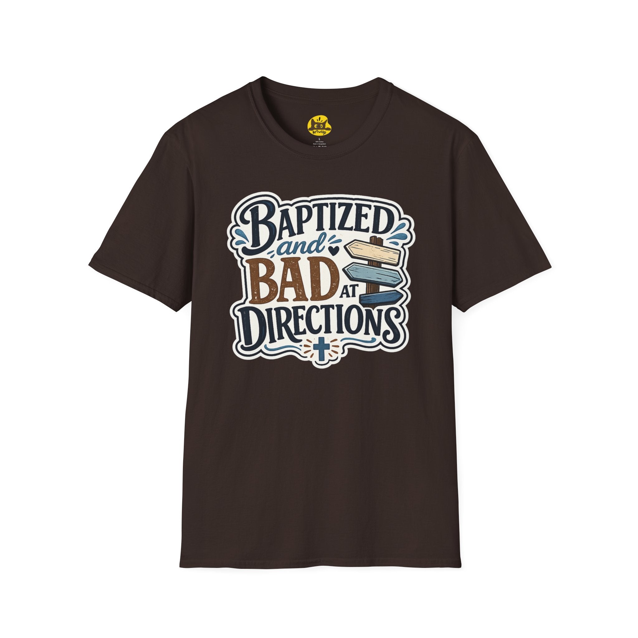 Baptized and Bad at Directions T-Shirt — Funny Christian Faith Graphic Tee