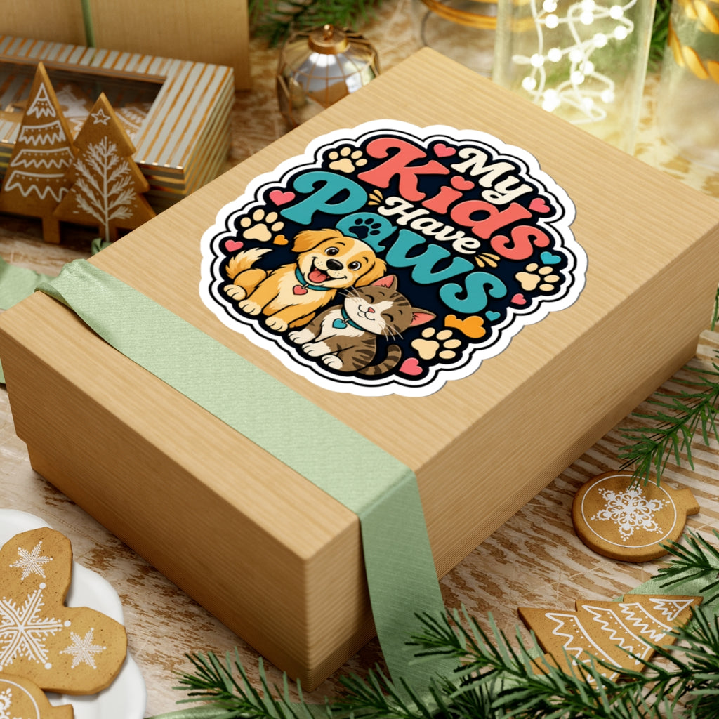 My Kids Have Paws Sticker — Cute Dog & Cat Pet Lover Kiss-Cut Sticker