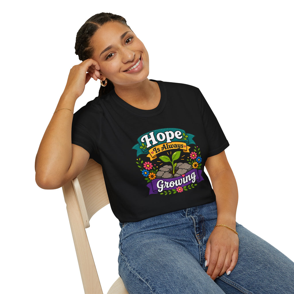 Hope Is Always Growing T-Shirt | Positivity Tee