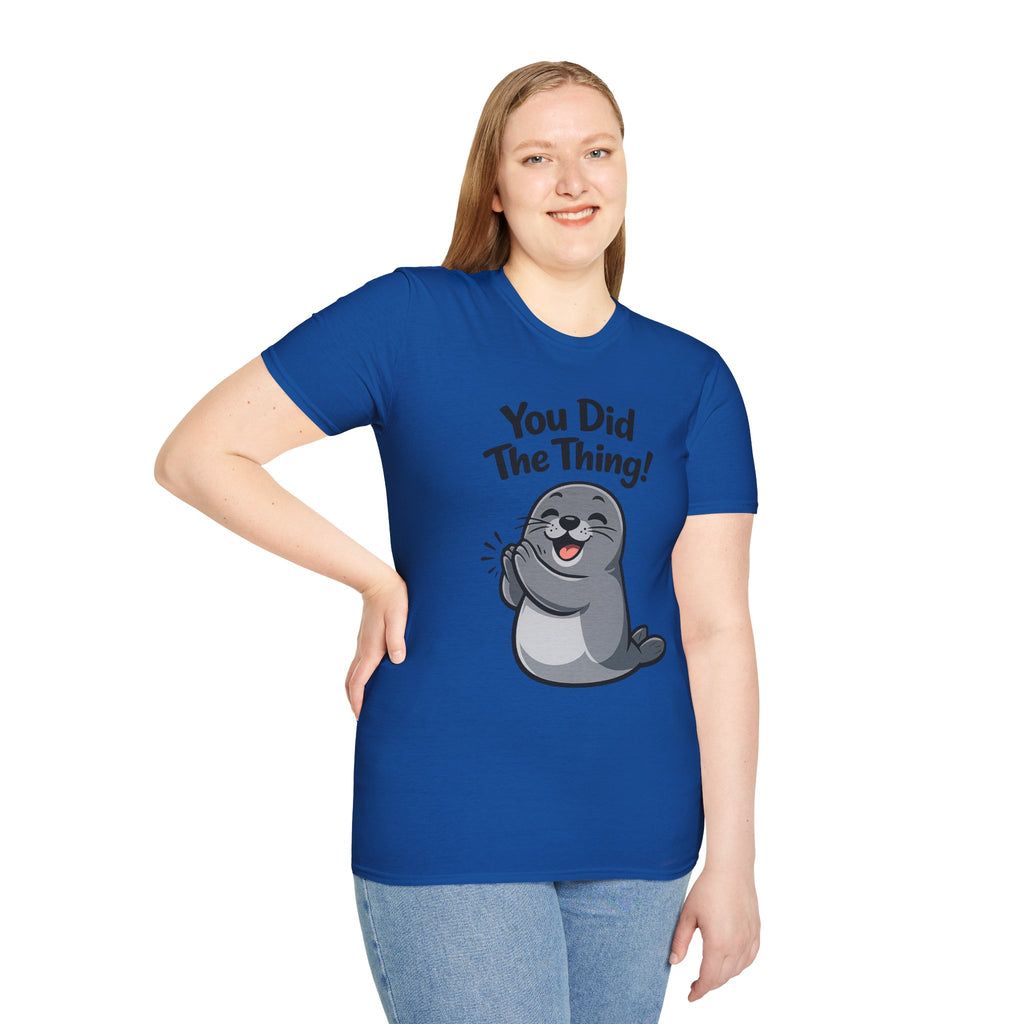 You Did The Thing! | Cute Seal T-Shirt Gift
