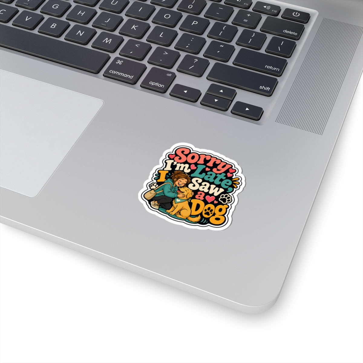 Sorry I'm Late I Saw a Dog Vinyl Sticker — Cute Dog Lover Kiss-Cut Sticker