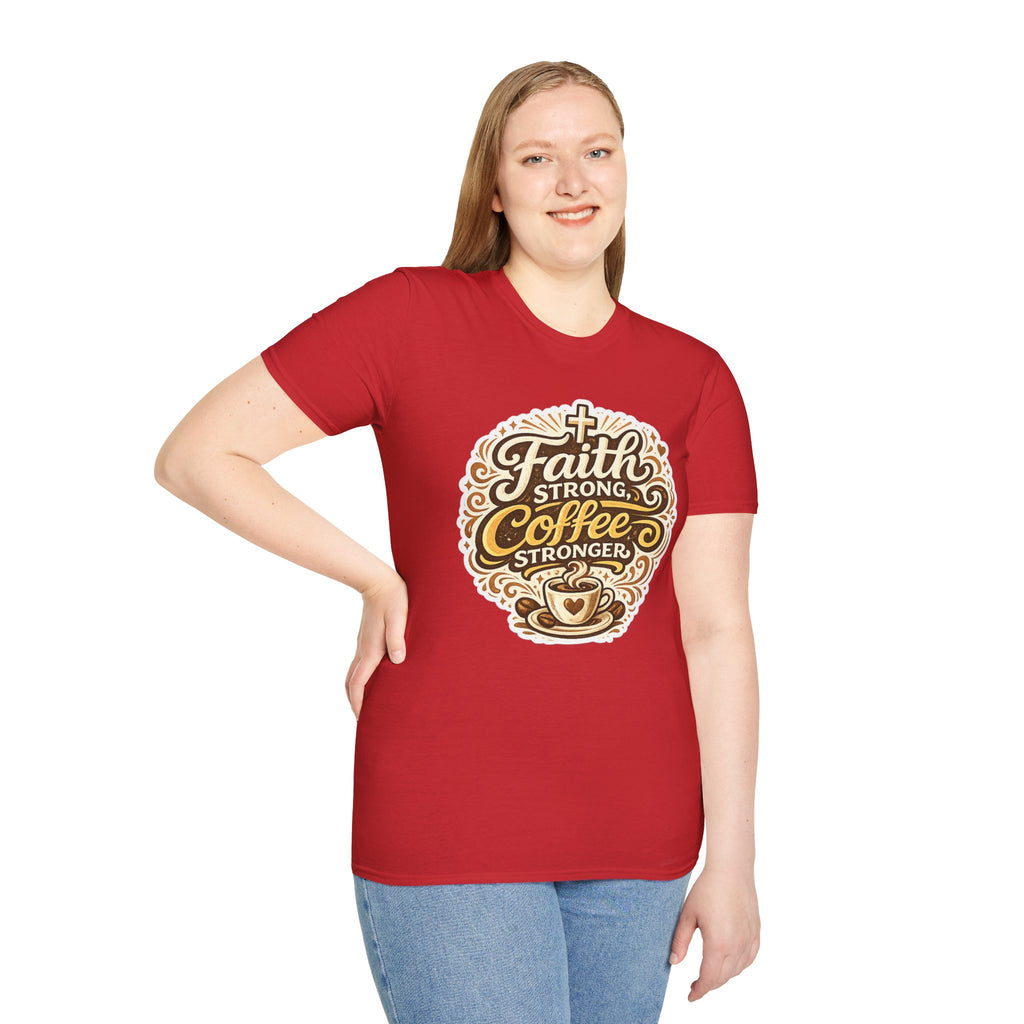 Faith Strong, Coffee Stronger T-Shirt | Faith Inspired Gift Tee