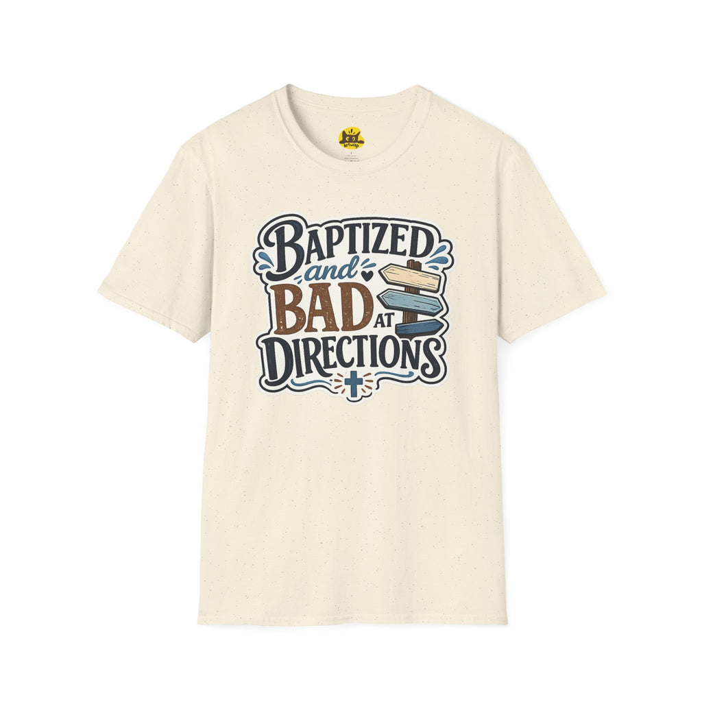 Baptized and Bad at Directions T-Shirt — Funny Christian Faith Graphic Tee