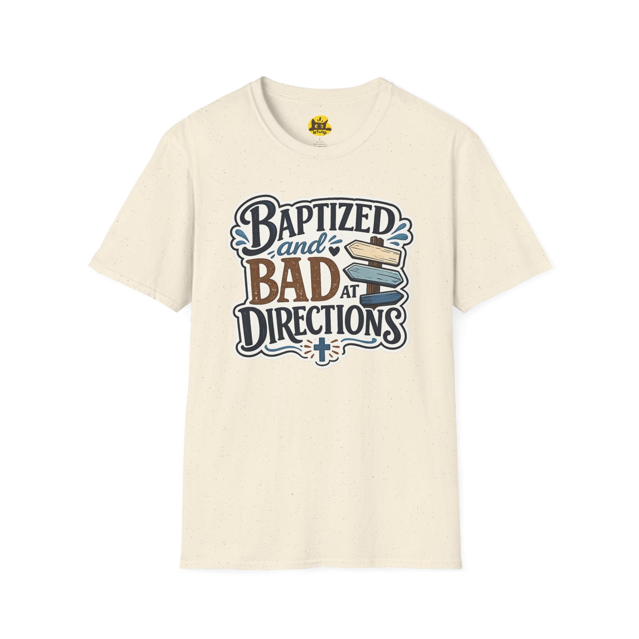 Baptized and Bad at Directions T-Shirt — Funny Christian Faith Graphic Tee