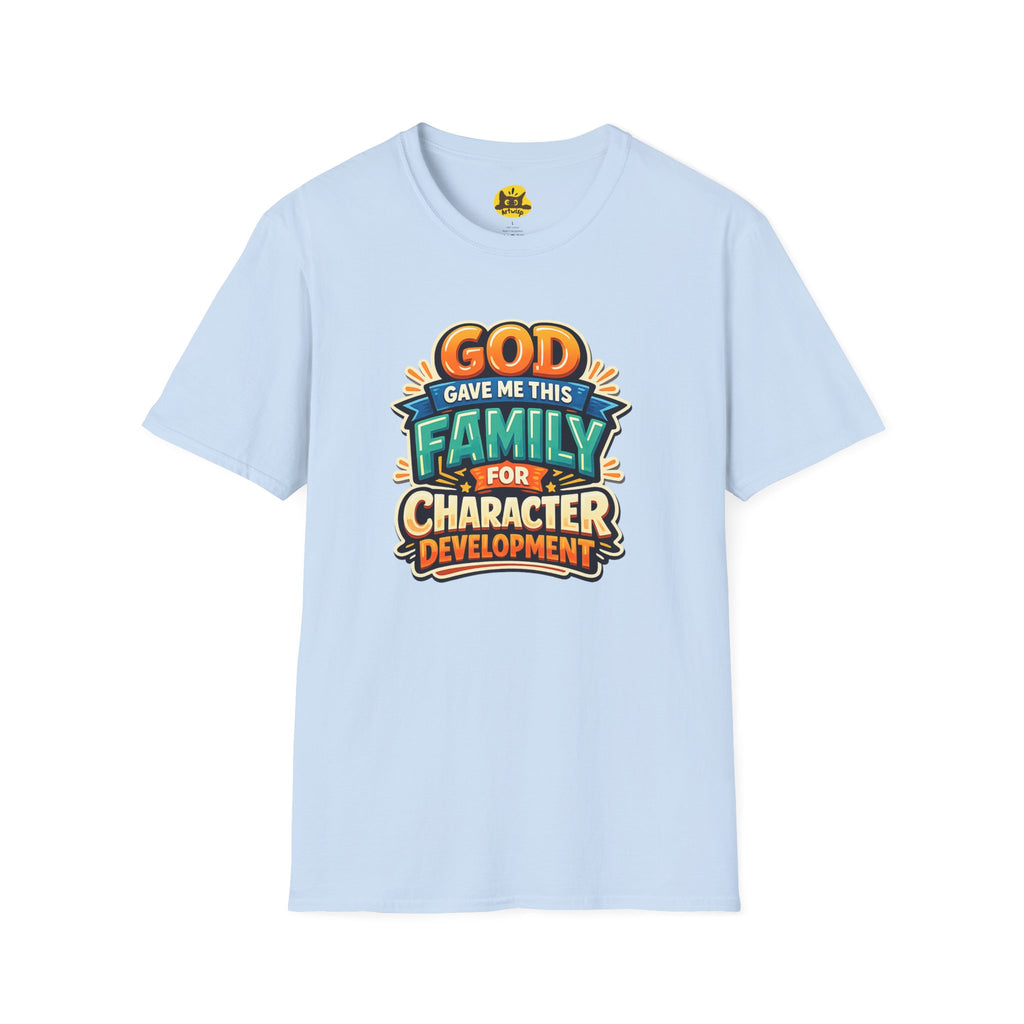“God Gave Me This Family for Character Development” Funny Christian Graphic Gift Tee
