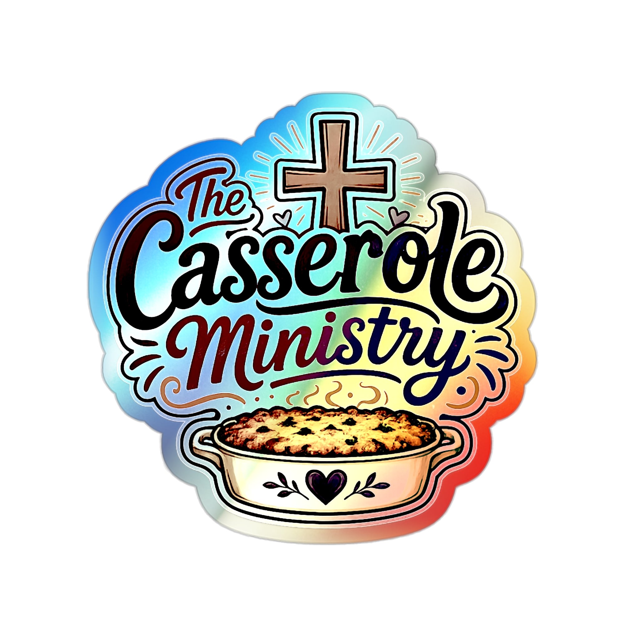 Holographic Die-Cut Sticker — "The Casserole Ministry" Faith & Comfort Food Design