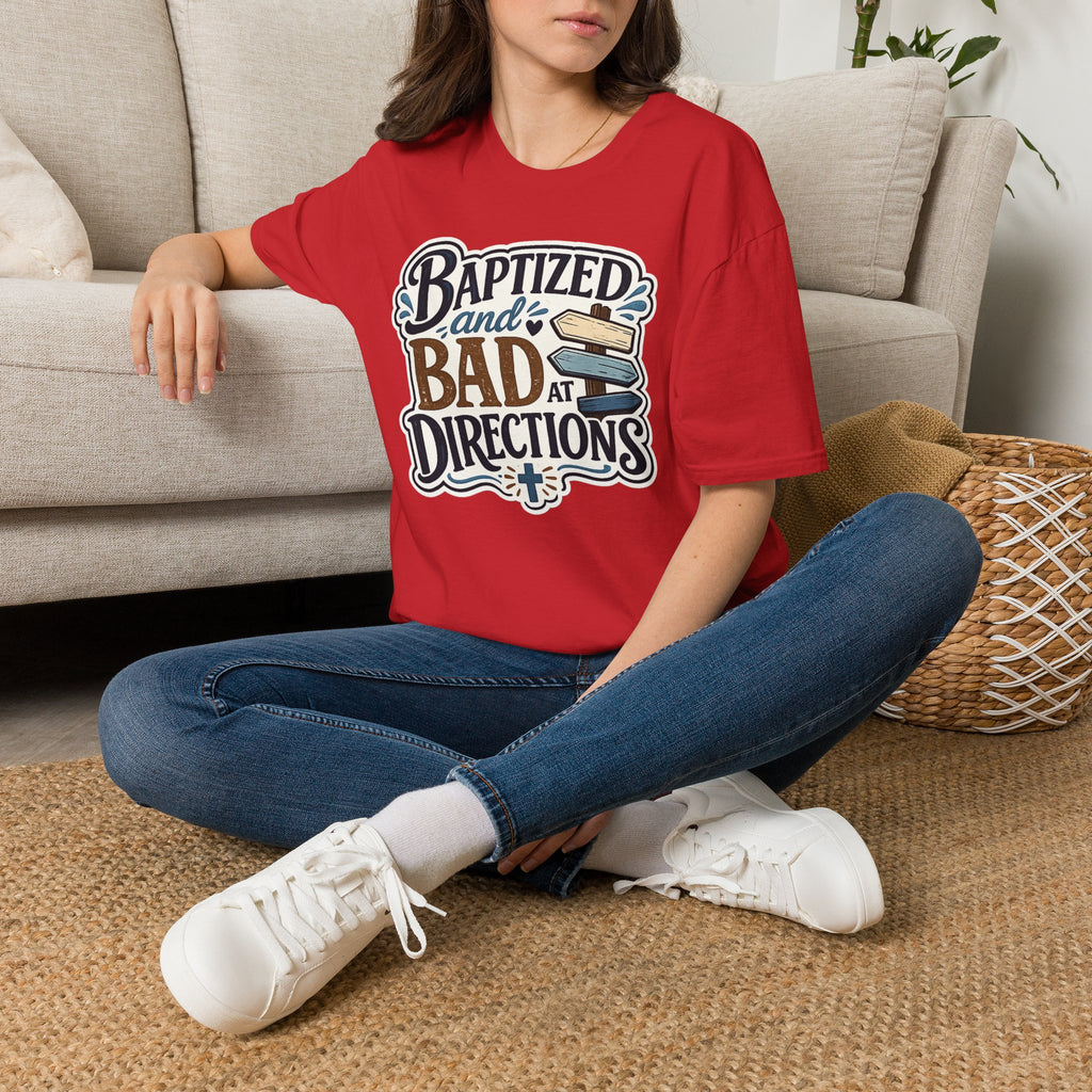 Baptized and Bad at Directions T-Shirt — Funny Christian Faith Graphic Tee