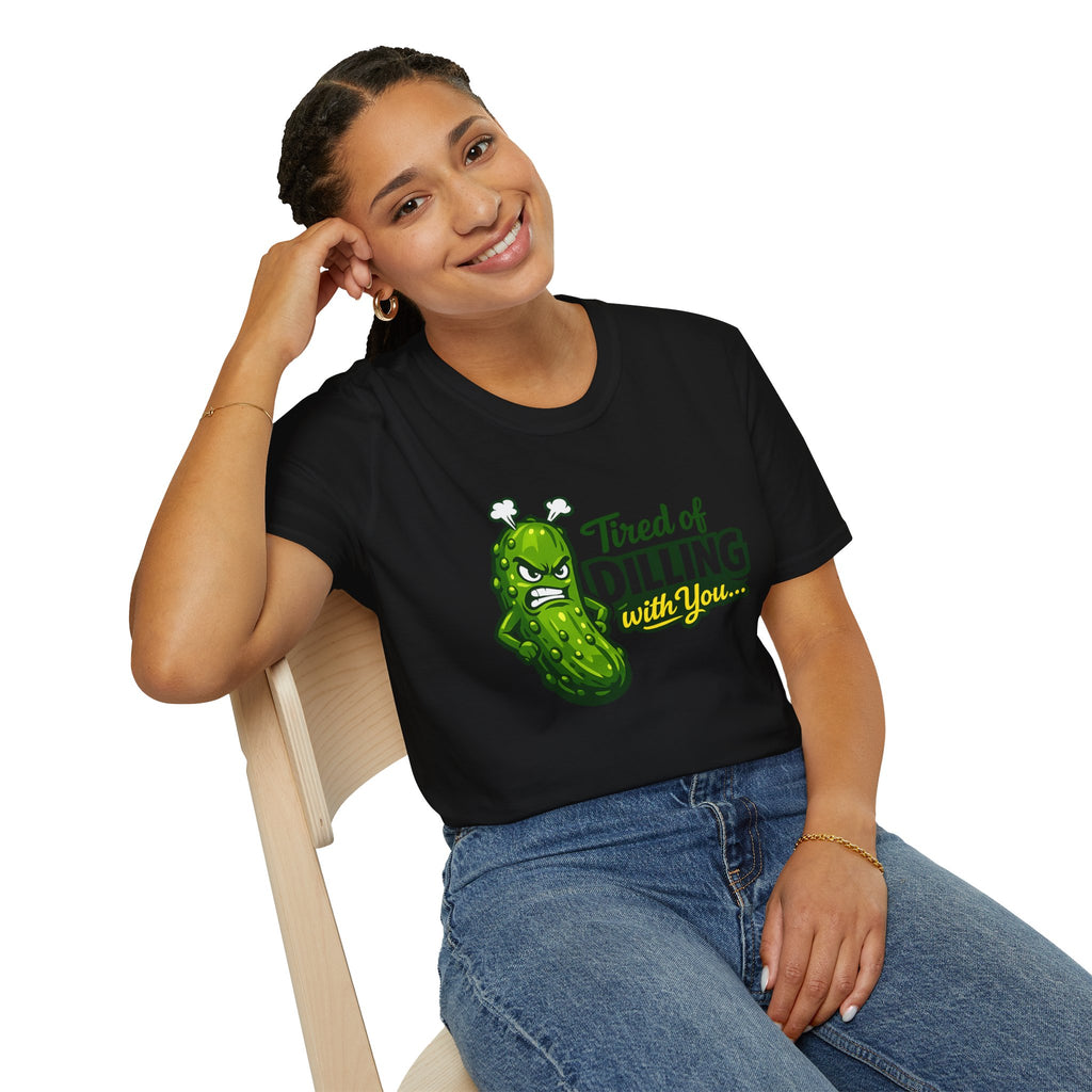 "Tired of Dilling With You" Funny Pickle Graphic Tee