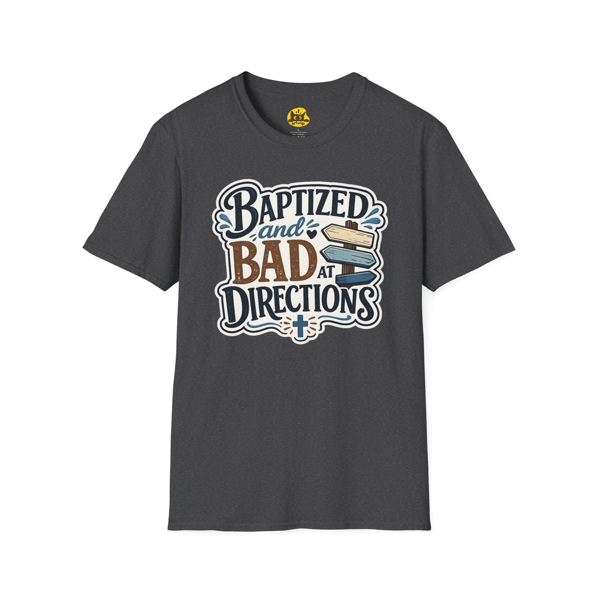 Baptized and Bad at Directions T-Shirt — Funny Christian Faith Graphic Tee