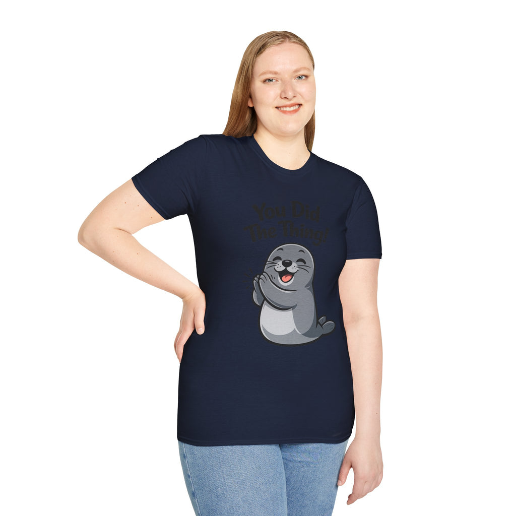 You Did The Thing! | Cute Seal T-Shirt Gift