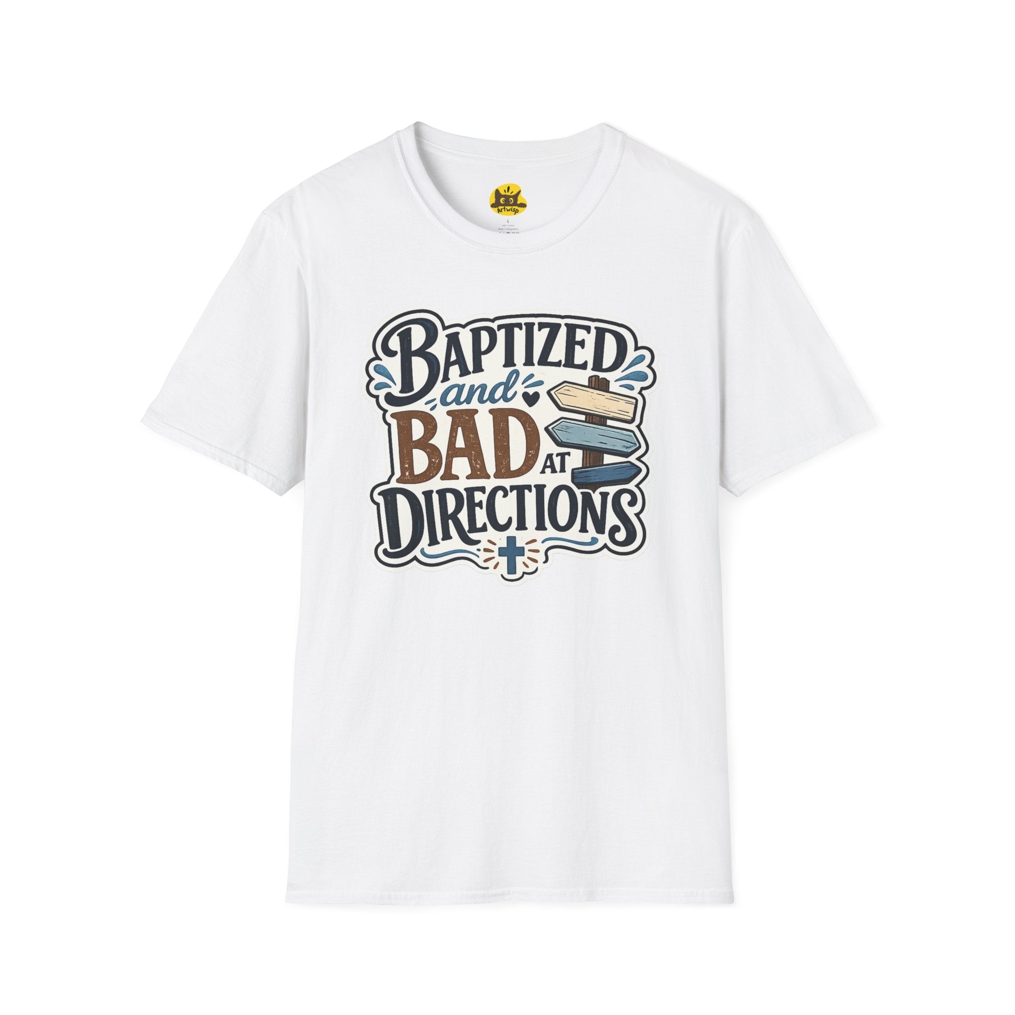 Baptized and Bad at Directions T-Shirt — Funny Christian Faith Graphic Tee