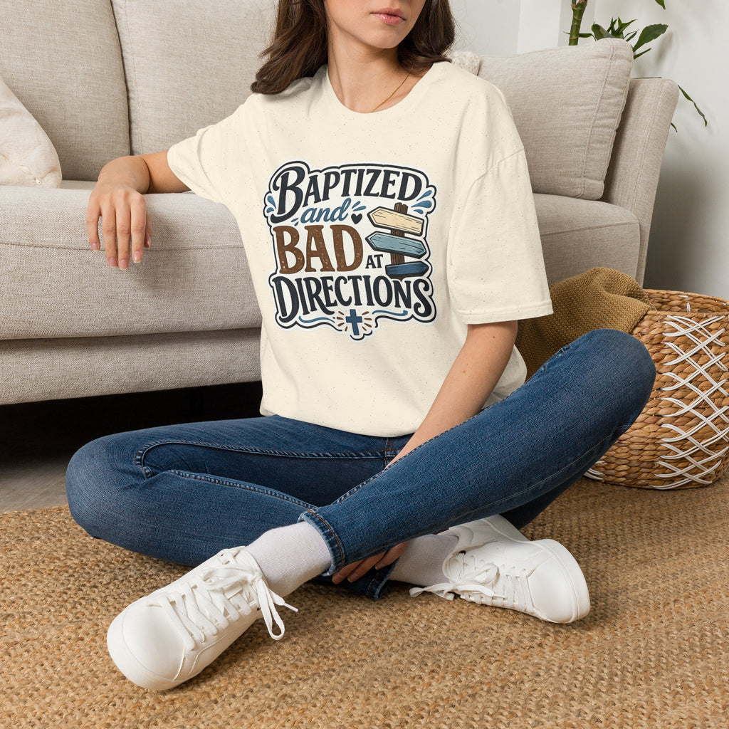 Baptized and Bad at Directions T-Shirt — Funny Christian Faith Graphic Tee