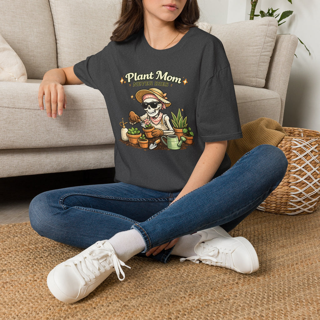 Plant Mom Never Dies T-Shirt — Funny Skeleton Gardener Tee for Plant Lovers