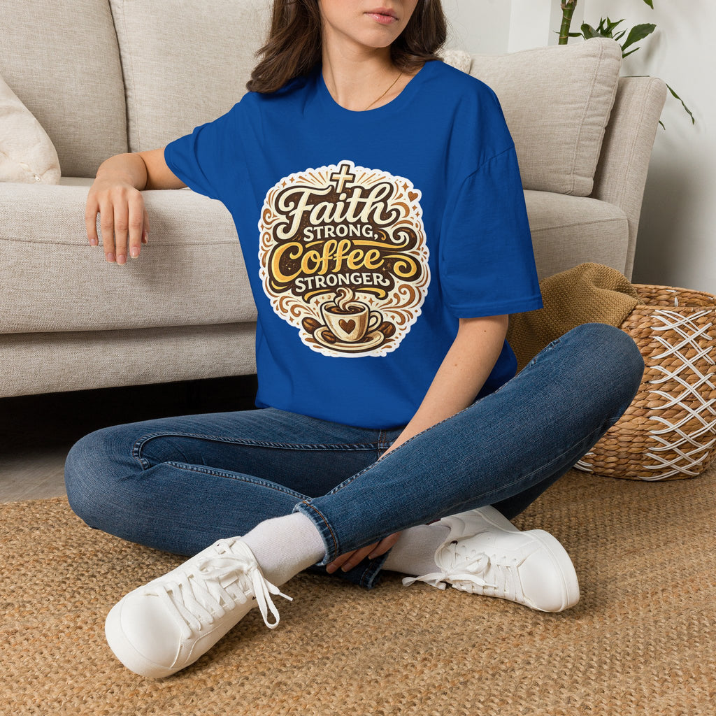Faith Strong, Coffee Stronger T-Shirt | Faith Inspired Gift Tee