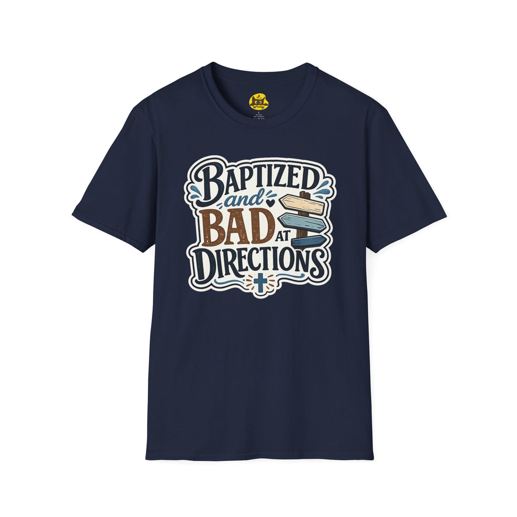 Baptized and Bad at Directions T-Shirt — Funny Christian Faith Graphic Tee
